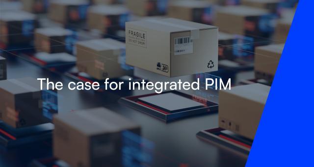 The case for integrated Product Information Management